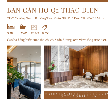 Bán căn hộ 3 phòng ngủ Q2 THAO DIEN, 112m2 - Một sàn chỉ có 2 căn, view trực diện sông vĩnh viễn