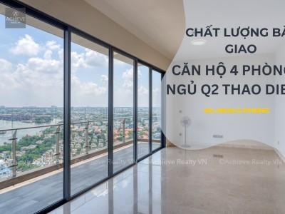 Chất lượng bàn giao căn hộ 4 phòng ngủ Q2 Thao Dien: Những điểm nổi bật không thể bỏ qua